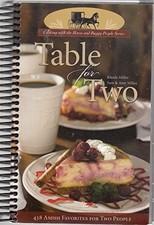 Table For Two; 438 Amish Favorites For Two People By Rhoda Miller & Amy Miller