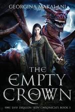 Georgina Makala The Empty Crown, The Last Dragon Skin Ch (Paperback) (UK Import)